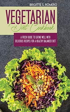 portada Vegetarian Diet Cookbook: A Fresh Guide to Eating Well With Delicious Recipes for a Healthy Balanced Diet (in English)
