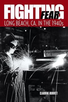 portada Fighting Fear: Long Beach, CA. in the 1940s (en Inglés)