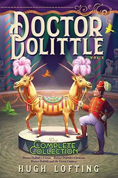 portada Doctor Dolittle the Complete Collection, Vol. 2: Doctor Dolittle's Circus; Doctor Dolittle's Caravan; Doctor Dolittle and the Green Canary (in English)