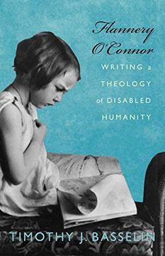 portada Flannery O'Connor: Writing a Theology of Disabled Humanity (Studies in Religion, Theology, and Disability) 