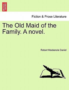 portada the old maid of the family. a novel. (en Inglés)