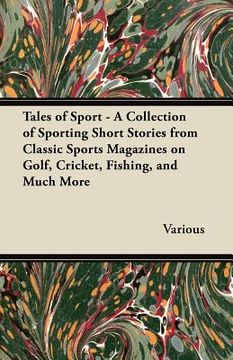 portada tales of sport - a collection of sporting short stories from classic sports magazines on golf, cricket, fishing, and much more