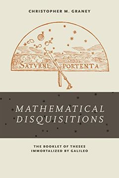 portada Mathematical Disquisitions: The Booklet of Theses Immortalized by Galileo (en Inglés)