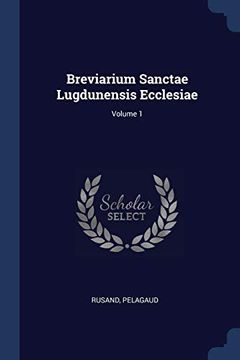 portada Breviarium Sanctae Lugdunensis Ecclesiae; Volume 1 (en Inglés)