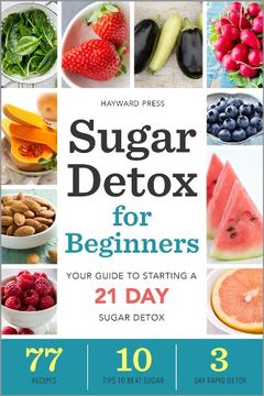 portada Sugar Detox for Beginners: Your Guide to Starting a 21-Day Sugar Detox