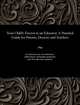 portada Your Child's Doctor as an Educator. a Practical Guide for Parents, Doctors and Teachers (en Ruso)