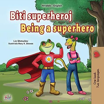 portada Being a Superhero (Croatian English Bilingual Children'S Book) (Croatian English Bilingual Collection) 