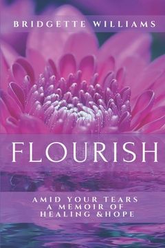 portada Flourish: Amid Your Tears (in English)