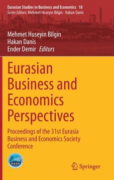 portada Eurasian Business and Economics Perspectives: Proceedings of the 31St Eurasia Business and Economics Society Conference: 18 (Eurasian Studies in Business and Economics) (en Inglés)