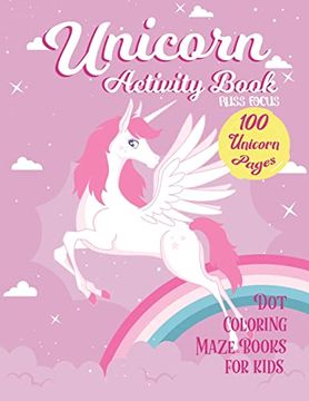 portada Unicorn Activity Book: 100 Unicorn Pages Dot, Coloring, Maze Book for Kids: Fun Children Activity for 2-4, 4-8, 9-12 Kids, Teen and Adult 