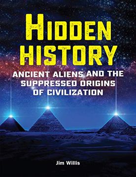 portada Hidden History: Ancient Aliens and the Suppressed Origins of Civilization (in English)