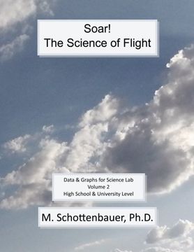 portada Soar: The Science of Flight: Volume 2: Data and Graphs for Science Lab