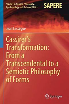 portada Cassirer’S Transformation: From a Transcendental to a Semiotic Philosophy of Forms: 55 (Studies in Applied Philosophy, Epistemology and Rational Ethics) (en Inglés)