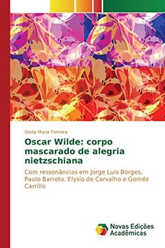 portada Oscar Wilde: corpo mascarado de alegria nietzschiana