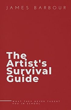 portada The Artist'S Survival Guide: What They Never Taught you in School (en Inglés)