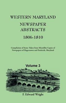 portada Western Maryland Newspaper Abstracts, Volume 3: 1806-1810 (en Inglés)