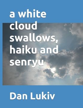 portada A white cloud swallows, haiku and senryu (en Inglés)