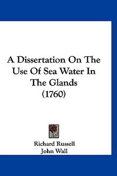 portada a dissertation on the use of sea water in the glands (1760) (in English)