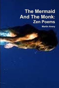 portada The Mermaid And The Monk: Zen Poems (en Inglés)