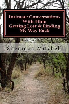 portada Intimate Conversations With Him: Getting Lost & Finding My Way Back (en Inglés)