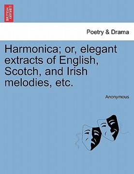 portada harmonica; or, elegant extracts of english, scotch, and irish melodies, etc. (en Inglés)
