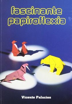 portada Fascinante Papiroflexia (in Spanish)
