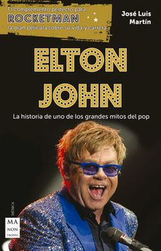 portada Elton John: La Historia de Uno de Los Grandes Mitos del Pop