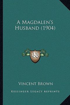 portada a magdalen's husband (1904) (en Inglés)