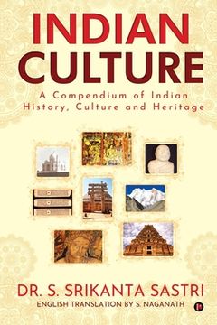 portada Indian Culture: A Compendium of Indian History, Culture and Heritage (en Inglés)