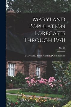 portada Maryland Population Forecasts Through 1970; No. 78 (en Inglés)