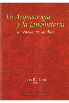 portada La Arqueologia y la Etnohistoria: Un Encuentro Andino