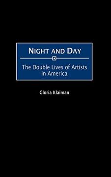 portada Night and Day: The Double Lives of Artists in America (en Inglés)