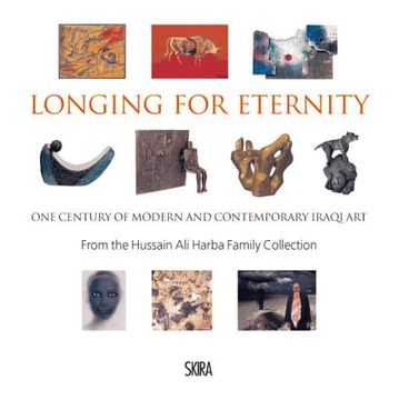 portada Longing for Eternity: One Century of Modern and Contemporary Iraqi Art (en Inglés)