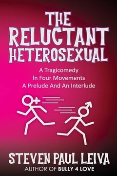 portada The Reluctant Heterosexual: A Tragicomedy in Four Movements A Prelude And An Interlude (en Inglés)