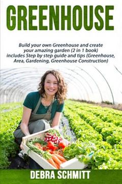 portada Greenhouse: Build your own Greenhouse and create your amazing garden (2 in 1 boo (in English)