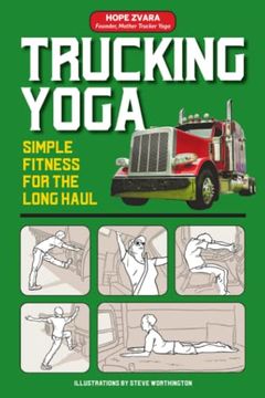 portada Trucking Yoga: Simple Fitness for the Long Haul (en Inglés)