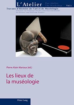 portada Les Lieux de la Muséologie (1) (L'Atelier. Travaux D'Histoire de L'Art et de Muséologie (en Francés)