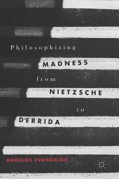 portada Philosophizing Madness from Nietzsche to Derrida (en Inglés)