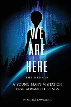 portada We are Here the Memoir: A Young Man'S Visitation From Advanced Beings (en Inglés)