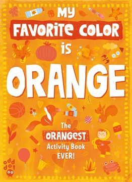 portada My Favorite Color Activity Book: Orange (en Inglés)