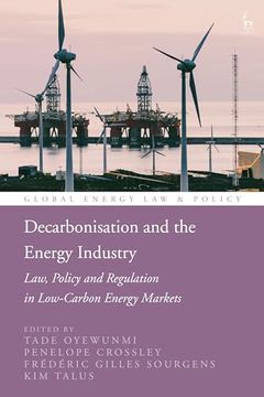 portada Decarbonisation and the Energy Industry: Law, Policy and Regulation in Low-Carbon Energy Markets (Global Energy law and Policy) (en Inglés)