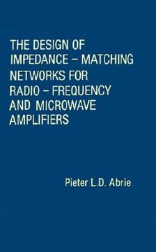portada the design of impedance-matching networks for radio-frequency and microwave amplifiers (in English)