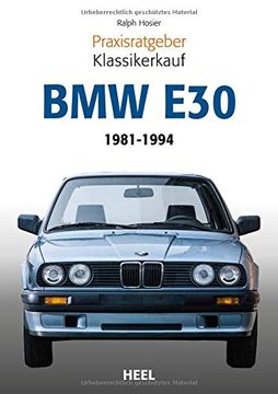 portada Praxisratgeber Klassikerkauf: BMW 3er-Reihe (E30): Alle E30-Modelle 1982-1994 (en Alemán)