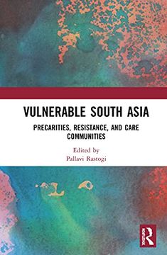 portada Vulnerable South Asia: Precarities, Resistance, and Care Communities (en Inglés)
