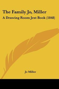 portada the family jo, miller: a drawing room jest book (1848) (en Inglés)