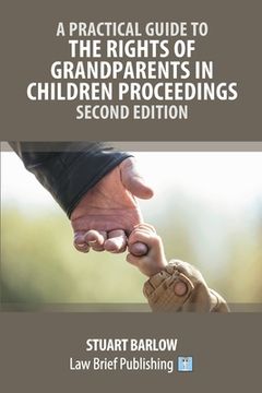 portada A Practical Guide to the Rights of Grandparents in Children Proceedings - Second Edition
