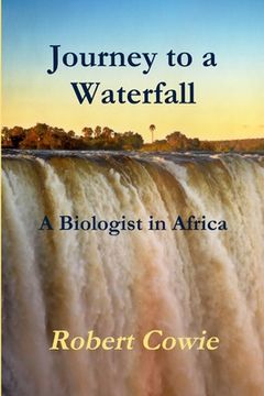 portada Journey to a Waterfall A Biologist in Africa (en Inglés)