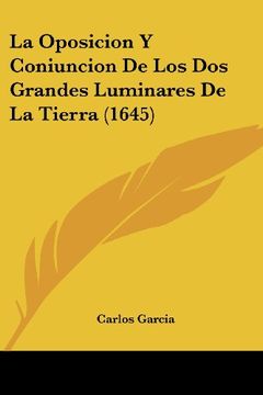portada La Oposicion y Coniuncion de los dos Grandes Luminares de la Tierra (1645) (in Spanish)