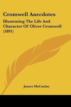 portada cromwell anecdotes: illustrating the life and character of oliver cromwell (1891) (en Inglés)