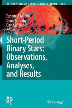 portada short-period binary stars: observations, analyses, and results (en Inglés)